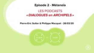 Podcast-Métanoia-Pierre-Eric Sutter - Complet