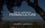 EP02 - Janvier 2019 - Vie au Jardin en Permaculture